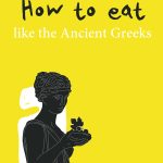 How to eat like the ancient Greeks kaktos