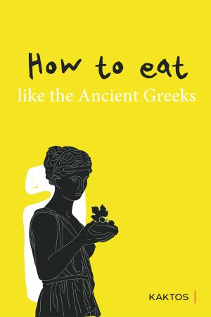 How to eat like the ancient Greeks kaktos