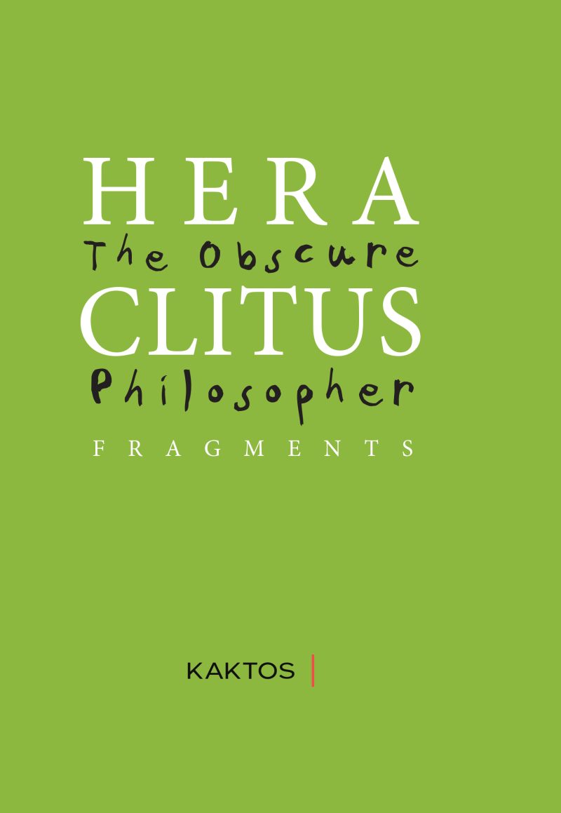 HERACLITUS (KAKTOS), The obscure philosopher new